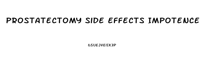 Prostatectomy Side Effects Impotence