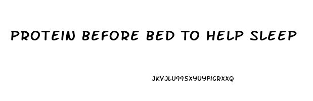 Protein Before Bed To Help Sleep