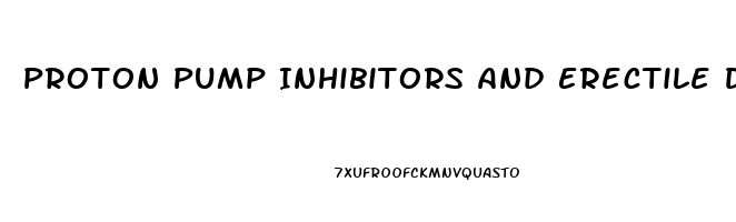 Proton Pump Inhibitors And Erectile Dysfunction
