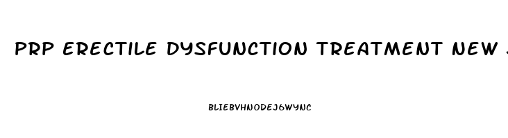 Prp Erectile Dysfunction Treatment New Jersey