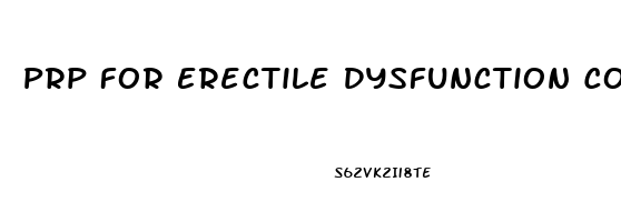 Prp For Erectile Dysfunction Cost