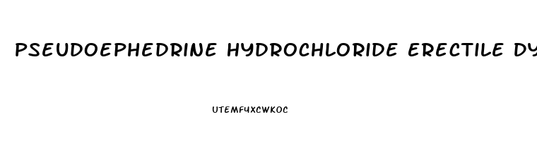 Pseudoephedrine Hydrochloride Erectile Dysfunction