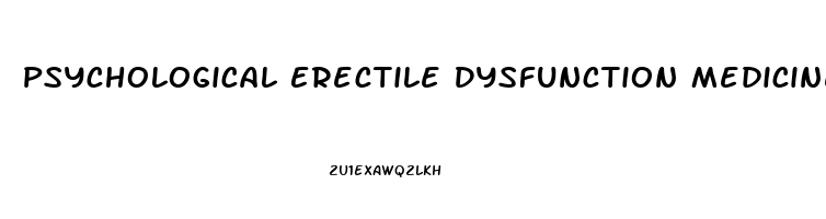 Psychological Erectile Dysfunction Medicine