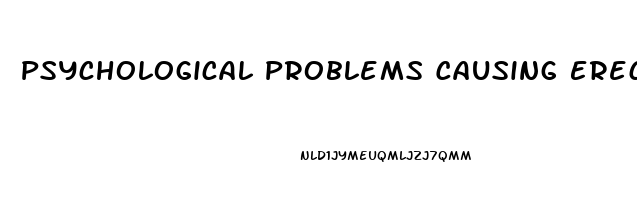 Psychological Problems Causing Erectile Dysfunction