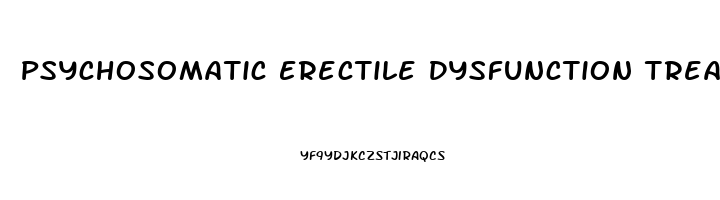 Psychosomatic Erectile Dysfunction Treatment