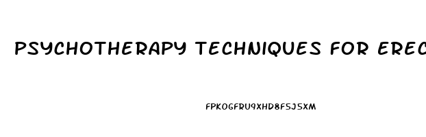 Psychotherapy Techniques For Erectile Dysfunction