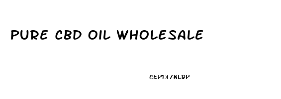 Pure Cbd Oil Wholesale