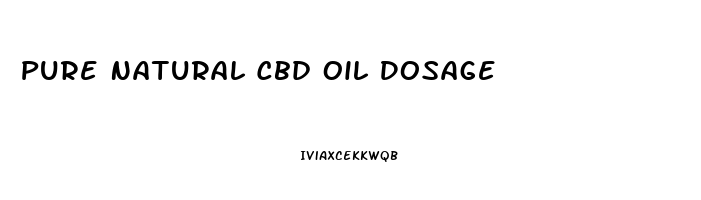 Pure Natural Cbd Oil Dosage