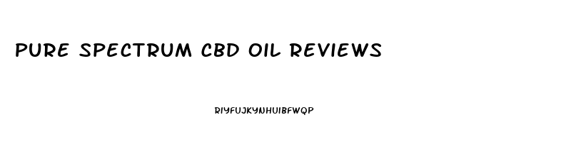 Pure Spectrum Cbd Oil Reviews