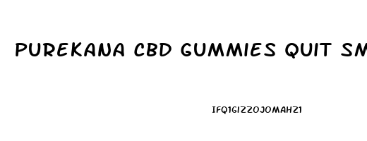 Purekana Cbd Gummies Quit Smoking