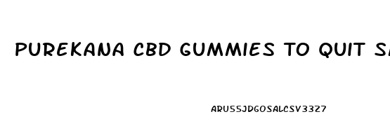 Purekana Cbd Gummies To Quit Smoking