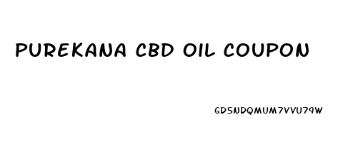 Purekana Cbd Oil Coupon