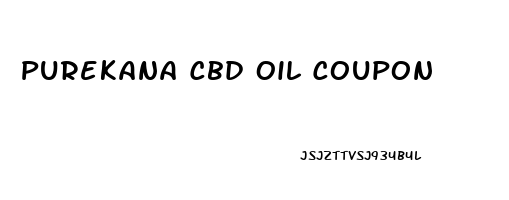 Purekana Cbd Oil Coupon