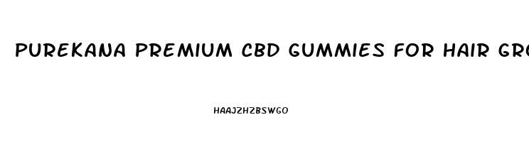 Purekana Premium Cbd Gummies For Hair Growth