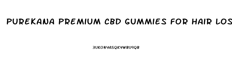 Purekana Premium Cbd Gummies For Hair Loss