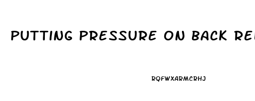 Putting Pressure On Back Relieves Pain