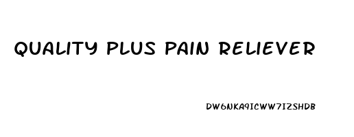 Quality Plus Pain Reliever