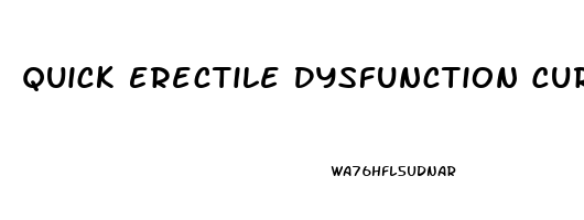 Quick Erectile Dysfunction Cure