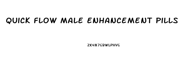 Quick Flow Male Enhancement Pills Reviews