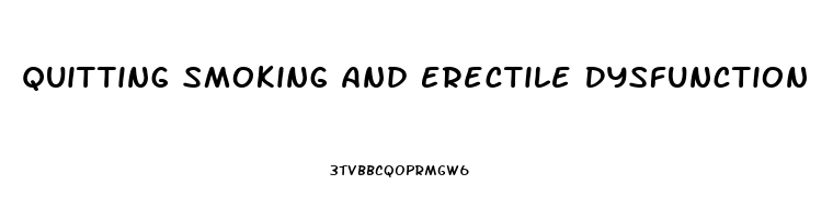 Quitting Smoking And Erectile Dysfunction