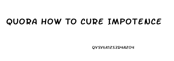 Quora How To Cure Impotence