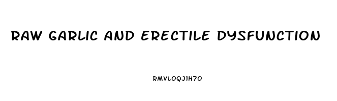 Raw Garlic And Erectile Dysfunction