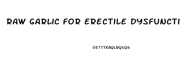 Raw Garlic For Erectile Dysfunction