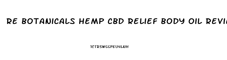 Re Botanicals Hemp Cbd Relief Body Oil Review