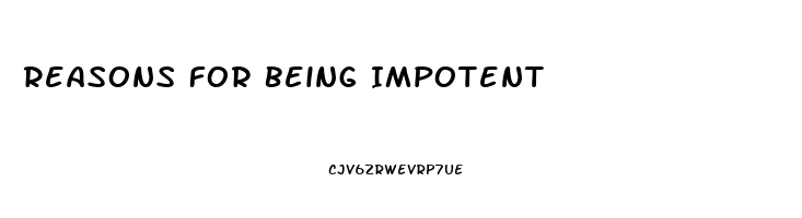 Reasons For Being Impotent