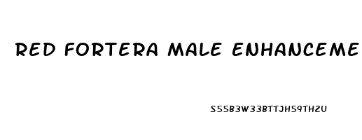 Red Fortera Male Enhancement Pills