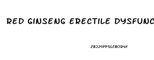 Red Ginseng Erectile Dysfunction