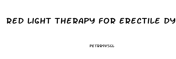 Red Light Therapy For Erectile Dysfunction