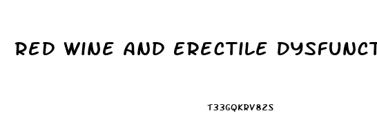 Red Wine And Erectile Dysfunction