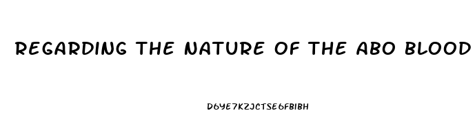 Regarding The Nature Of The Abo Blood Groups Dysfunction In What Process Leads To The O Blood Type