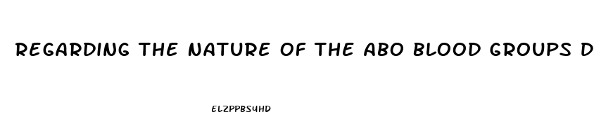 Regarding The Nature Of The Abo Blood Groups Dysfunction In What Process Leads To The O Blood Type