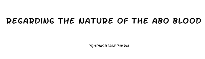 Regarding The Nature Of The Abo Blood Groups Dysfunction In What Process Leads To The O Blood Type