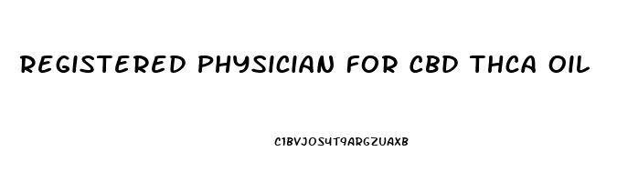 Registered Physician For Cbd Thca Oil