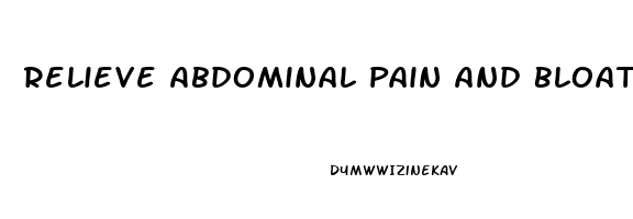 Relieve Abdominal Pain And Bloating