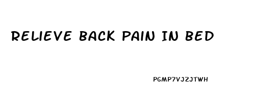 Relieve Back Pain In Bed