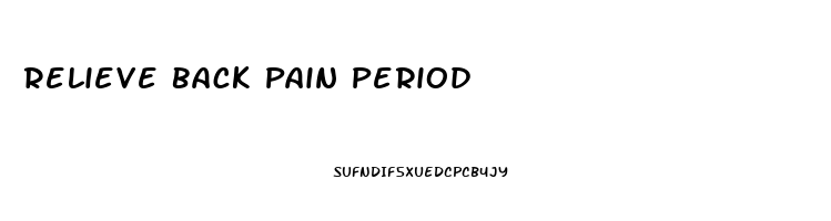 Relieve Back Pain Period