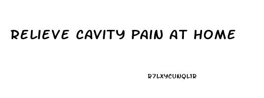 Relieve Cavity Pain At Home