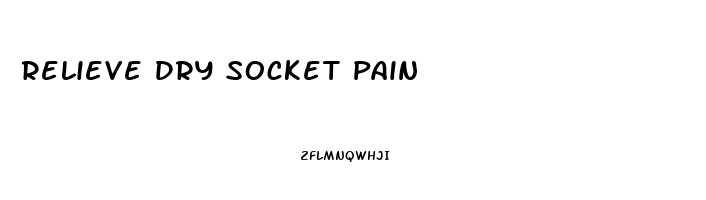 Relieve Dry Socket Pain