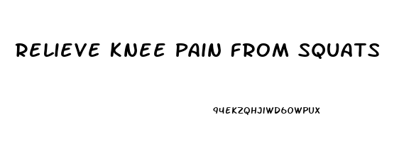 Relieve Knee Pain From Squats