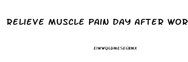 Relieve Muscle Pain Day After Workout