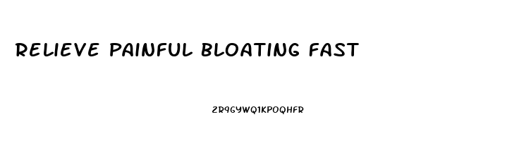 Relieve Painful Bloating Fast