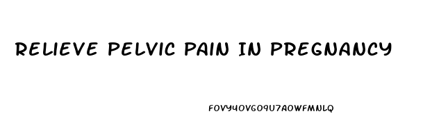 Relieve Pelvic Pain In Pregnancy