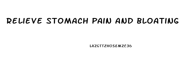 Relieve Stomach Pain And Bloating