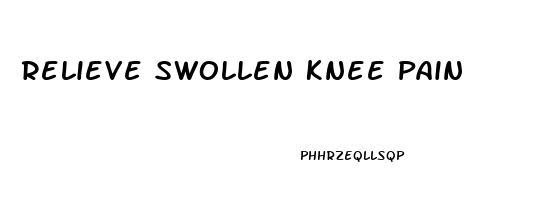 Relieve Swollen Knee Pain
