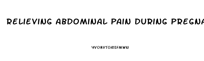 Relieving Abdominal Pain During Pregnancy