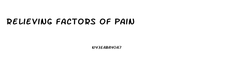 Relieving Factors Of Pain